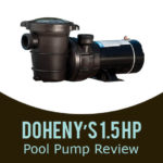 Doheny's 1.5 HP Above Ground Pool Pump Review