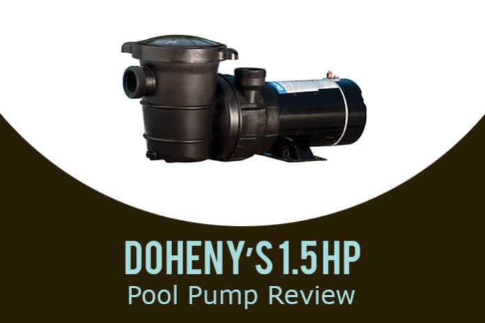 Doheny's 1.5 HP Above Ground Pool Pump Review