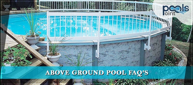 Above Ground Pool FAQ's